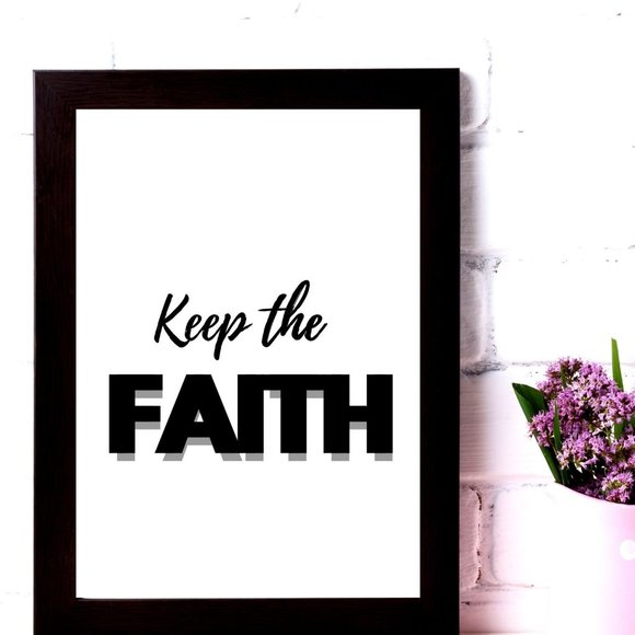 Dope Designs 19 Other - Digital Print Art "Keep The Faith" Wall Art
